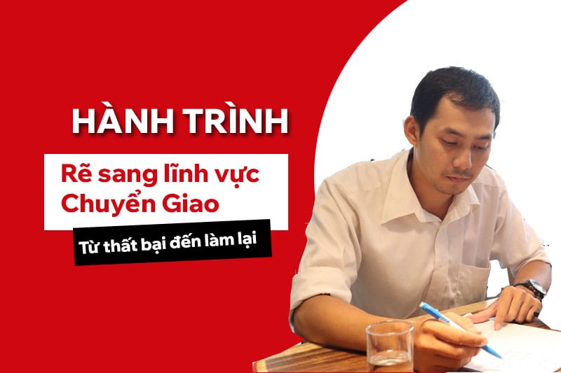 Hành trình rẽ sang chuyển giao: từ thất bại tới làm lại